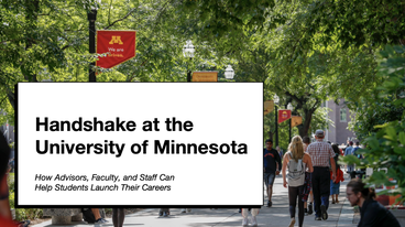 First slide of presentation titled Introducing Faculty and Advisors to Handshake at the UMN